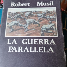 LA GUERRA PARALLELA - ROBERT MUSIL (CARTE IN LIMBA ITALIANA)