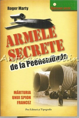 Armele Secrete De La Peenemunde - Roger Marty foto