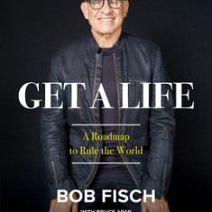 Get a Life: A Road Map to Rule the World