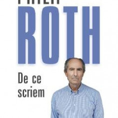 De ce scriem - Philip Roth