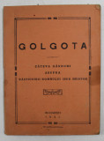 GOLGOTA - CATEVA GANDURI ASUPRA RASTIGNIRII DOMNULUI IISUS HRISTOS , 1941