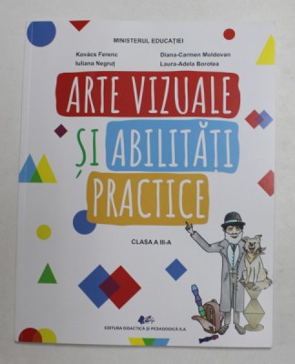 ARTE VIZUALE SI ABILITATI PRACTICE , CLASA A III - A de KOVACS FERENC ... LAURA - ADELA BOROTEA , 2021 foto