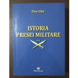 Dan G&icirc;ju - Istoria presei militare: poliție, siguranță, școli, armate... vol 2