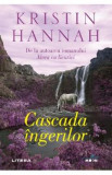 Cascada ingerilor - Kristin Hannah, 2022