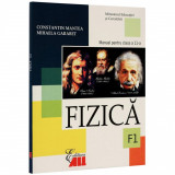 Fizica F1. Manual clasa a XI-a - Constantin Mantea, Mihaela Garabet, Clasa 11, ALL
