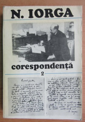 Nicolae Iorga - Corespondenta (volumul 2) foto