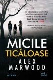 Micile Ticaloase - Alex Marwood - Roman Beletristica - Carte Noua/Anticariat