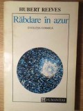 Răbdare &icirc;n Azur. Evoluția Cosmică - Hubert Reeves, Humanitas 1993, Filosofie, Carte Paperback