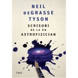 Scrisori de la un astrofizician - Neil deGrasse Tyson