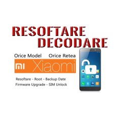 Decodare Resoftare Xiaomi Redmi Orice Model Deblocare