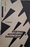 Intarirea accelerata a betoanelor - Nicolae Mihail