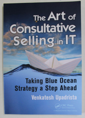 THE ART OF CONSULTATIVE SELLING IN IT , TAKING BLUE OCEAN STRATEGY A STEP AHEAD by VENKATESH UPADRISTA , 2015 foto