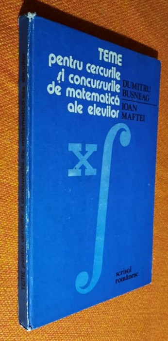Teme pentru cercurile si concursurile de matematica ale elevilor- Busneag 1983