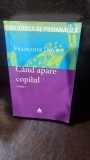 Cand apare copilul. Opere 5 - Francoise Dolto