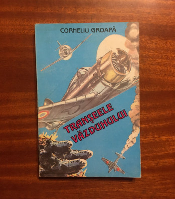 Corneliu Groapa - Transeele vazduhului (cu autograf - Ca noua!) foto