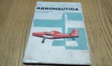 AERONAUTICA - Clasa IX si X - Romeo Perju, Gh. Coman, N. Gugui - 1984, 194 p.