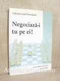 Negociaza-i tu pe ei! - Valentin Ioan Postolache, 2010, ACS