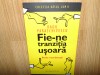 FIE-NE TRANZITIA USOARA -RADU PARASCHIVESCU, Humanitas