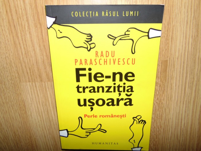 FIE-NE TRANZITIA USOARA -RADU PARASCHIVESCU