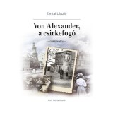 Von Alexander, a csirkefog&oacute; - Zentai L&aacute;szl&oacute;