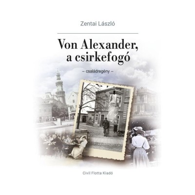 Von Alexander, a csirkefog&amp;oacute; - Zentai L&amp;aacute;szl&amp;oacute; foto