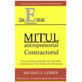 Mitul antreprenorial. Contractorul - Michael E. Gerber