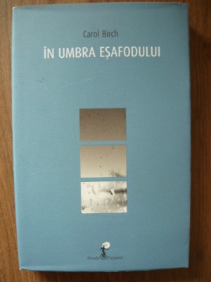 CAROL BIRCH - IN UMBRA ESAFODULUI - all, 2016 foto