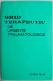 Ghid terapeutic de urgente traumatologice &ndash; Teodor Sora