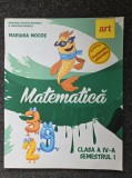 MATEMATICA. Clasa a IV-a. Semestrul I - Mariana Mogos