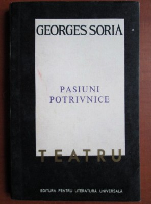 Georges Soria - Pasiuni potrivnice foto