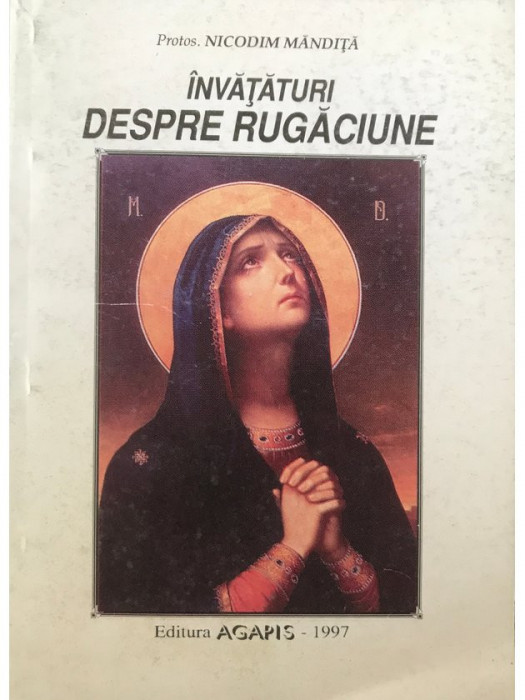 Protos. Nicodim Măndiță - &Icirc;nvățături despre rugăciune (editia 1997)