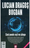 Cand penele rosii vor plange - Lucian-Dragos Bogdan, 2020, Lucian Dragos Bogdan