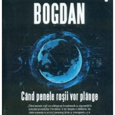 Cand penele rosii vor plange - Lucian-Dragos Bogdan