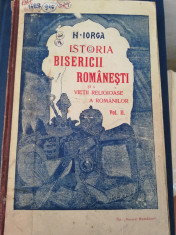 N. IORGA - ISTORIA BISERICII ROMANESTI, VOL. II, 1909 foto