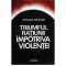 Stelian Neagoe - Triumful ratiunii impotriva violentei - 101867