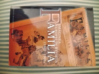 Corneliu Craciun Imaginea Europei in Revista Familia(1865-1906), princeps foto