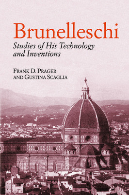 Brunelleschi: Studies of His Technology and Inventions foto