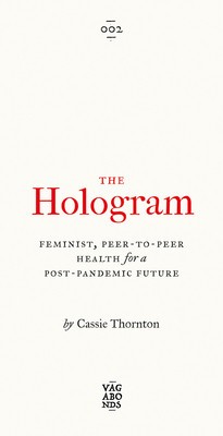 The Hologram Feminist, Peer-to-Peer Health for a Post-Pandemic Future foto