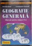 GEOGRAFIE GENERALA. MANUAL PENTRU CLASA A V-A-DANIELA STRAT, CONSTANTIN FURTUNA, 2014