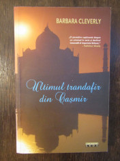 ULTIMUL TRANDAFIR DIN CASMIR - BARBARA CLEVERLY foto