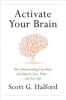 Activate Your Brain: How Understanding Your Brain Can Improve Your Work - And Your Life
