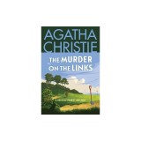 The Murder on the Links: A Hercule Poirot Mystery