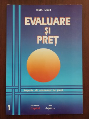 Evaluare și preț - Aspecte ale economiei de piață / H. P. Muth - R. Lloyd / 1997 foto