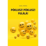 P&oacute;klusz! P&oacute;klusz! Ful&aacute;l&aacute;! - Ga&aacute;l M&aacute;ria