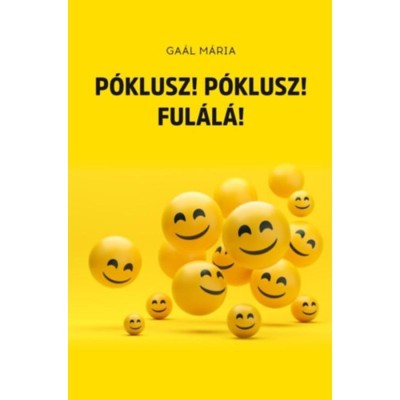 P&amp;oacute;klusz! P&amp;oacute;klusz! Ful&amp;aacute;l&amp;aacute;! - Ga&amp;aacute;l M&amp;aacute;ria foto