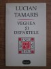 Veghea si departele - Lucian Tamaris