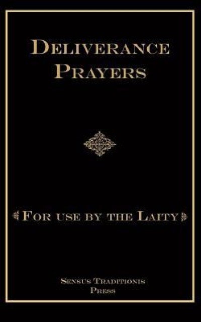 Deliverance Prayers: For Use by the Laity