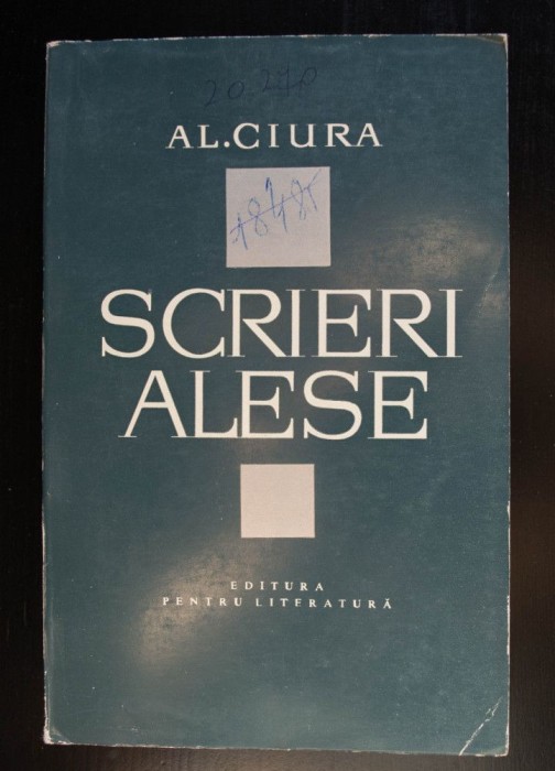 Al. Ciura - Scrieri alese (ed. Aurel Millea; pref. Mircea Zaciu)