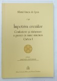 IMPOTRIVA EREZIILOR , COMBATERE SI RASTURNARE A GNOZEI CU NUME MINCINOS CARTEA I de SFANTUL IRINEU DE LYON , 2016
