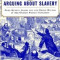 Arguing about Slavery: John Quincy Adams and the Great Battle in the United States Congress